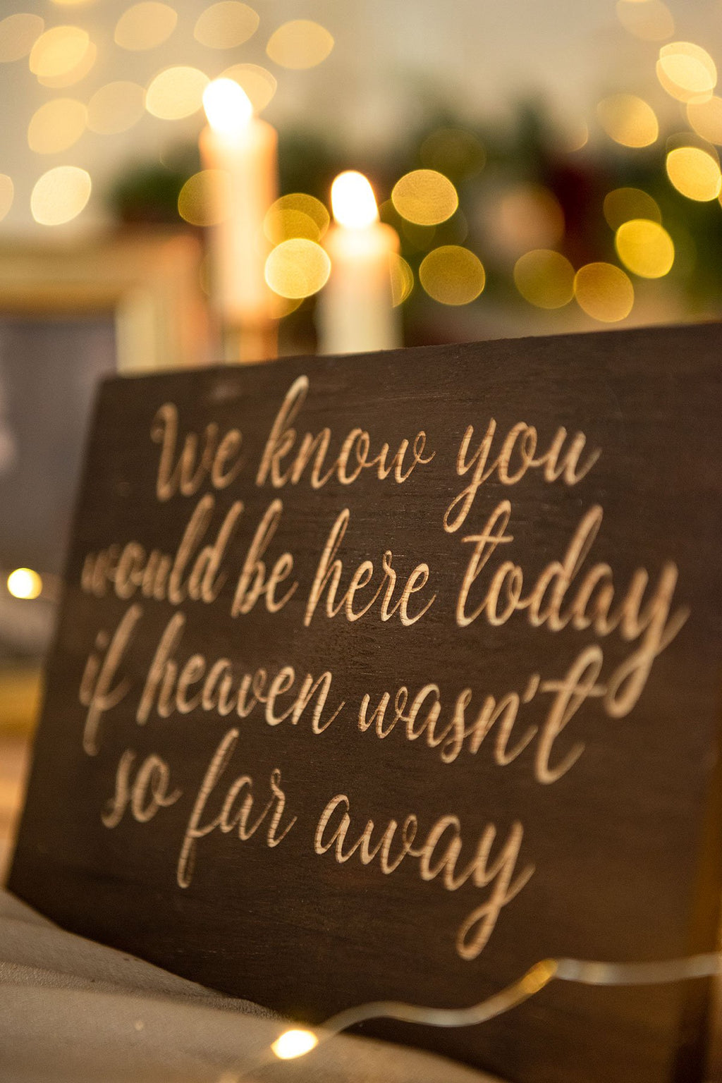 Wedding Remembrance Sign - We Know You Would Be Here Today