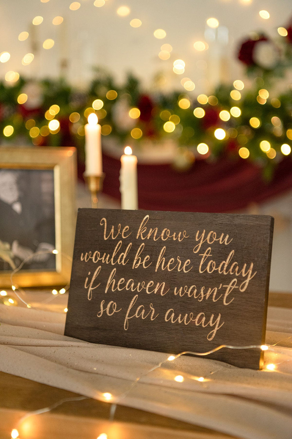 Wedding Remembrance Sign - We Know You Would Be Here Today