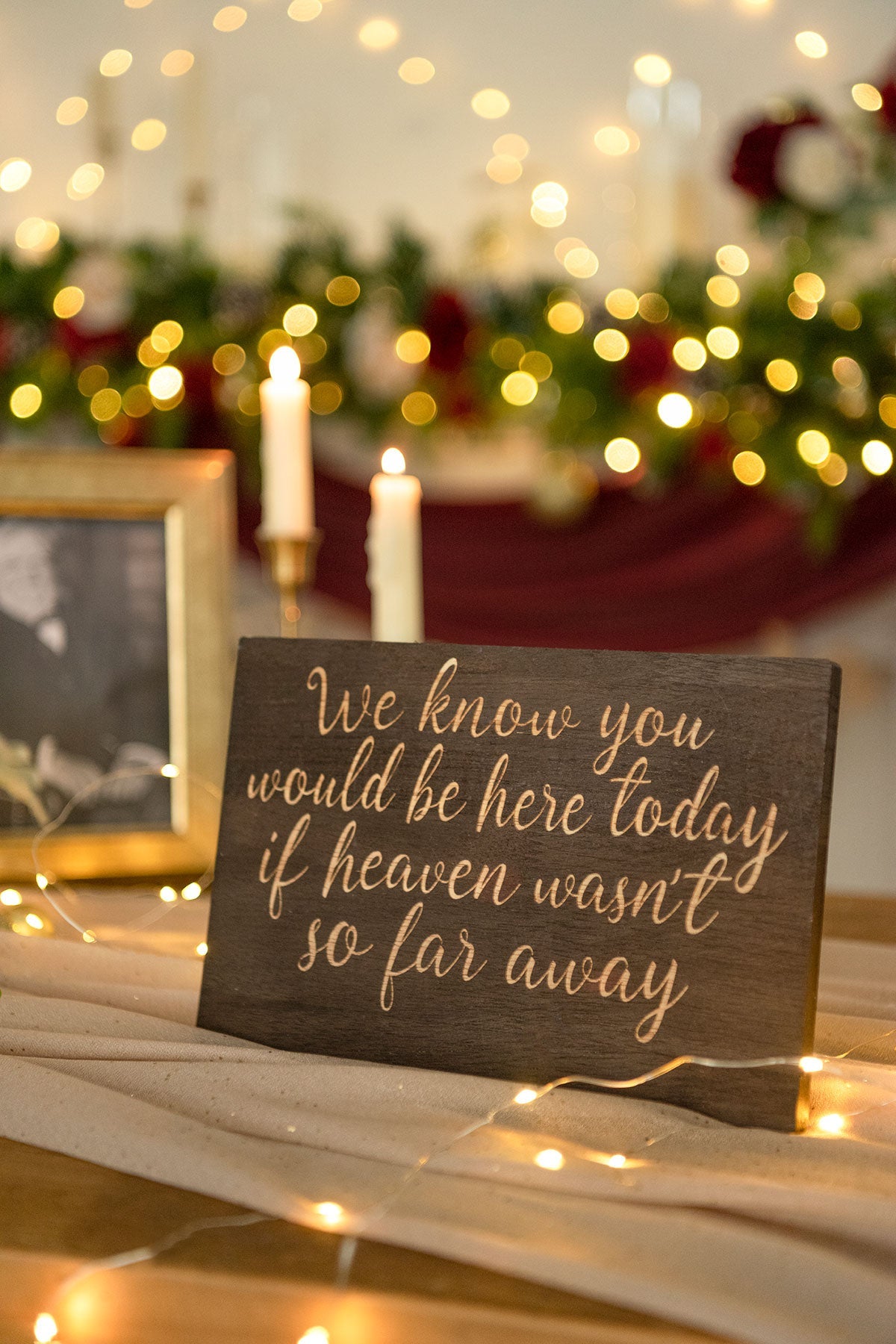 Wedding Remembrance Sign - We Know You Would Be Here Today