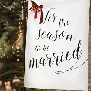 "Tis The Season To Be Married"  Welcome Sign Canvas Banner 12"W x 12"H