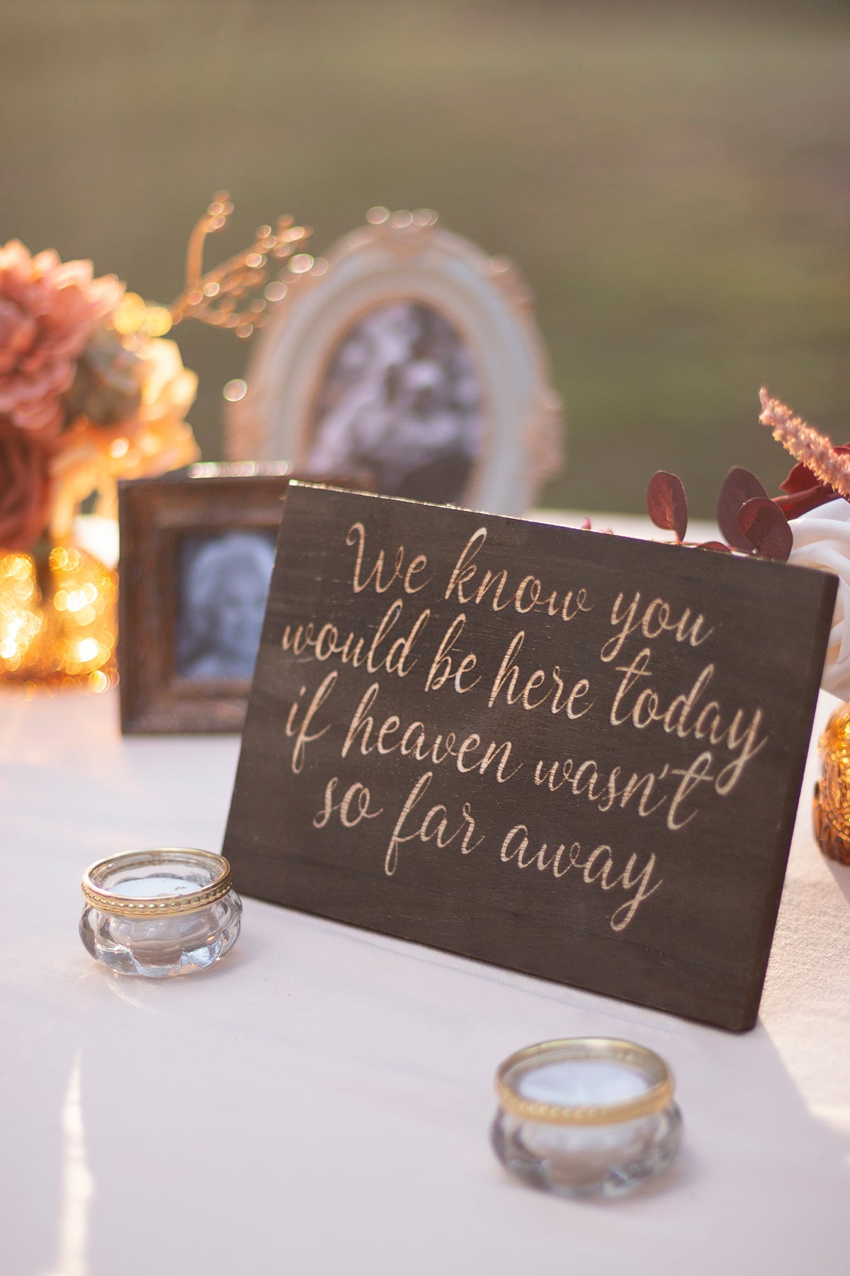 Wedding Remembrance Sign - We Know You Would Be Here Today